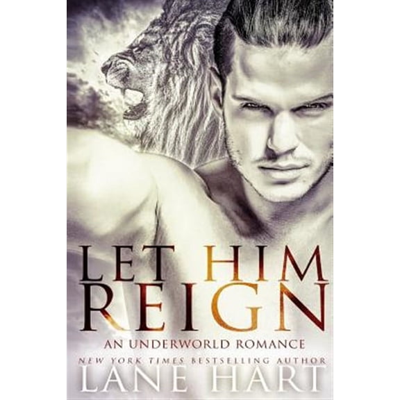 Let Him Reign: An Underworld Romance (Paperback)