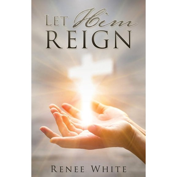 Let Him Reign, (Paperback)