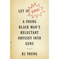 thumbnail image 1 of Pre-Owned Let It Bang: A Young Black Man's Reluctant Odyssey Into Guns (Hardcover) 1328826333 9781328826336, 1 of 1