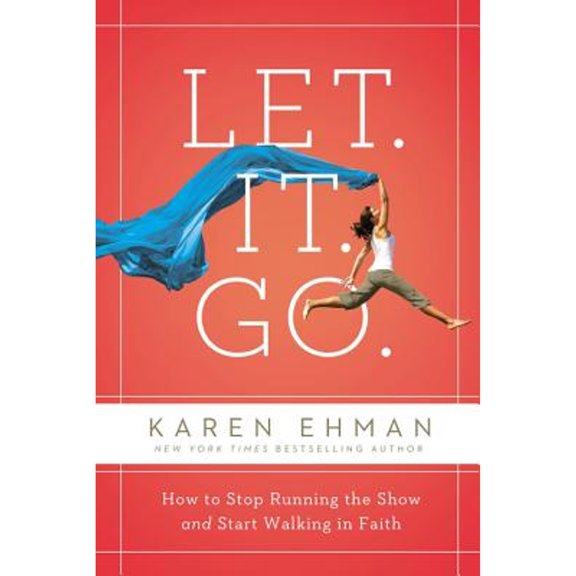 Pre-Owned Let. It. Go.: How to Stop Running the Show and Start Walking in Faith (Paperback) 0310357403 9780310357407