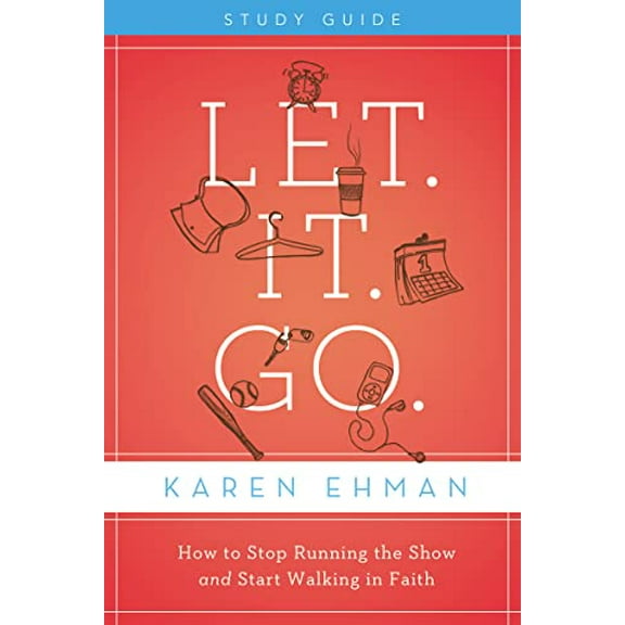 Pre-Owned Let. It. Go. Bible Study Guide: How to Stop Running the Show and Start Walking in Faith (Paperback) 0310684544 9780310684541