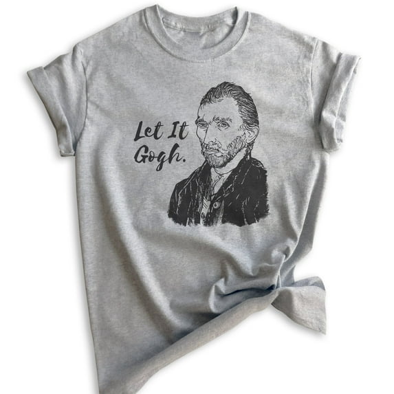 Let It Gogh Vincent Van Gogh Shirt, Unisex Women's Men's Shirt, Funny Van Gogh Tee Funny Artist Painter Tee, Heather Gray, XX-Large