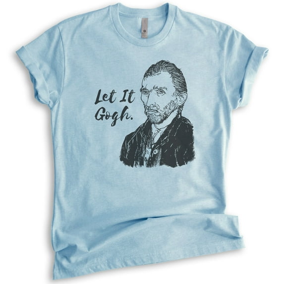 Let It Gogh Vincent Van Gogh Shirt, Unisex Women's Men's Shirt, Funny Van Gogh Tee Funny Artist Painter Tee, Heather Light Blue, Small