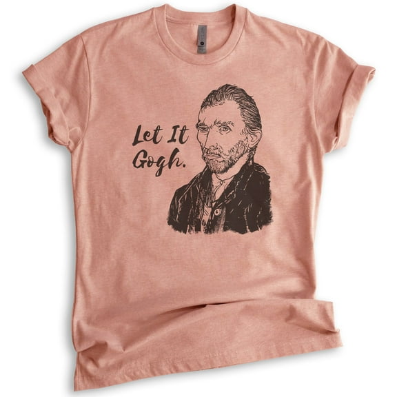 Let It Gogh Vincent Van Gogh Shirt, Unisex Women's Men's Shirt, Funny Van Gogh Tee Funny Artist Painter Tee, Heather Sunset, Small