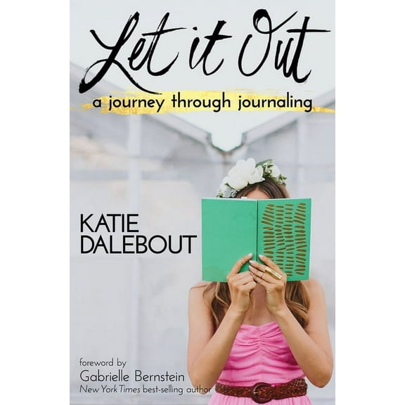 Let It Out: A Journey Through Journaling, (Paperback)