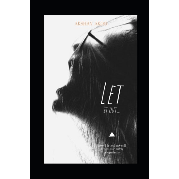 Let It Out : How I freed myself from my own prejudices (Paperback)