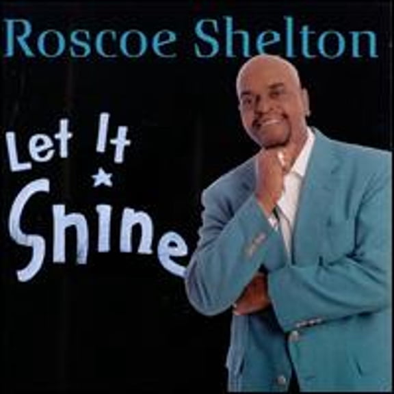 Pre-Owned Let It Shine (CD 0633081114924) by Roscoe Shelton