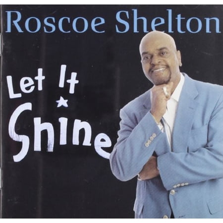 Roscoe Shelton Let It Shine (CD)