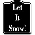 thumbnail image 1 of Let It Snow! BLACK Aluminum Composite Sign 8.5''x10'', 1 of 2