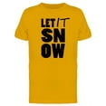 thumbnail image 1 of Let It Snow Modern Design T-Shirt Men -Image by Shutterstock, Male XX-Large, 1 of 2