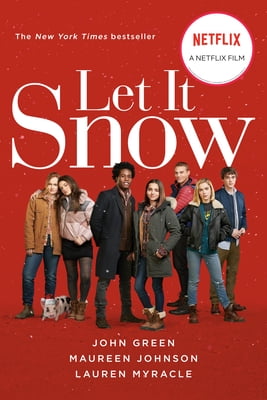 JOHN GREEN; LAUREN MYRACLE; MAUREEN JOHNSON Let It Snow (Movie Tie-In): Three Holiday Romances -- John Green