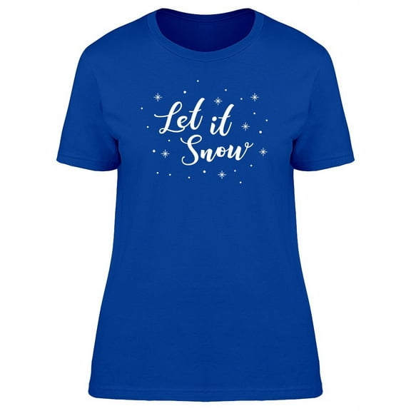 Let It Snow Snowflake Sparkles T-Shirt Women -Image by Shutterstock, Female Large