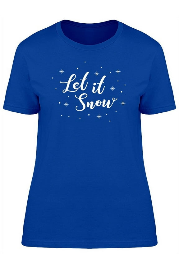 Let It Snow Snowflake Sparkles T-Shirt Women -Image by Shutterstock, Female Large