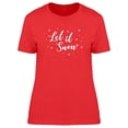 thumbnail image 1 of Let It Snow Snowflake Sparkles T-Shirt Women -Image by Shutterstock, Female XX-Large, 1 of 2