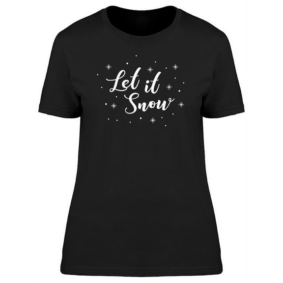 Let It Snow Snowflake Sparkles T-Shirt Women -Image by Shutterstock, Female XX-Large