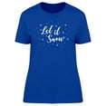 thumbnail image 1 of Let It Snow Snowflake Sparkles T-Shirt Women -Image by Shutterstock, Female XX-Large, 1 of 2