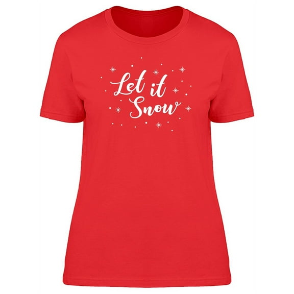 Let It Snow Snowflake Sparkles T-Shirt Women -Image by Shutterstock, Female x-Large