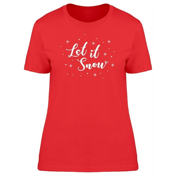 Let It Snow Snowflake Sparkles T-Shirt Women -Image by Shutterstock, Female x-Large