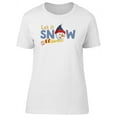 thumbnail image 1 of Let It Snow / Snowman T-Shirt Women -Image by Shutterstock, Female Medium, 1 of 4
