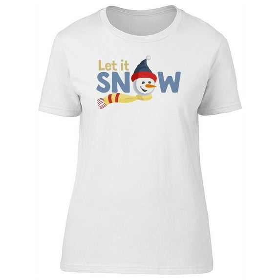 Let It Snow / Snowman T-Shirt Women -Image by Shutterstock, Female Medium