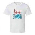 thumbnail image 1 of Let It Snow Tee Very Cool Novelty Holiday Spirit Christmas Loving T Shirt, 1 of 1