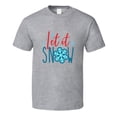 thumbnail image 1 of Let It Snow Tee Very Cool Novelty Holiday Spirit Christmas Loving T Shirt, 1 of 1