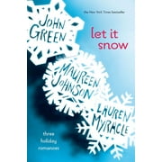 JOHN GREEN; MAUREEN JOHNSON Let It Snow: Three Holiday Romances, (Paperback)