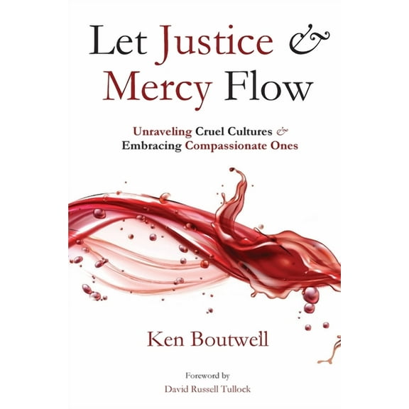 Let Justice and Mercy Flow, (Paperback)