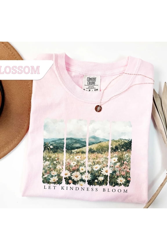 "Let Kindness Bloom" Landscape T-Shirt – Nature-Inspired Floral Tee with Inspirational Message