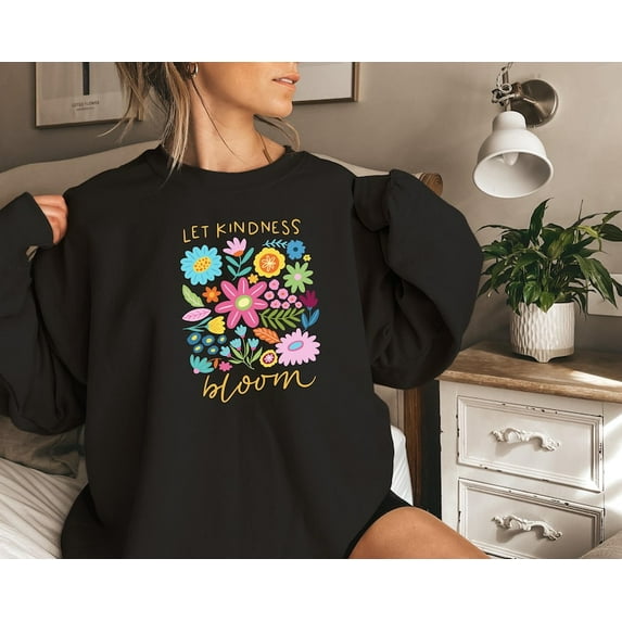 Let Kindness Bloom Sweatshirt, Boho Flower Kindness Sweater, Be Kind Hoodie, Floral Kindness, Trendy Sweatshirt,Aesthetic Sweater,Positive Hoodie