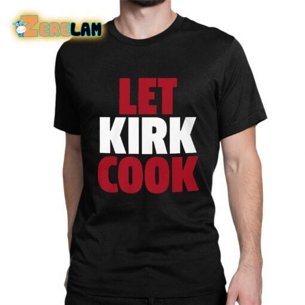 Let Kirk Cook Shirt