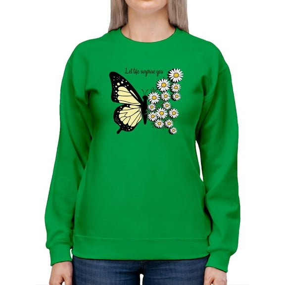 Let Life Surprise You Daisies Sweatshirt Women -Image by Shutterstock, Female 4X-Large