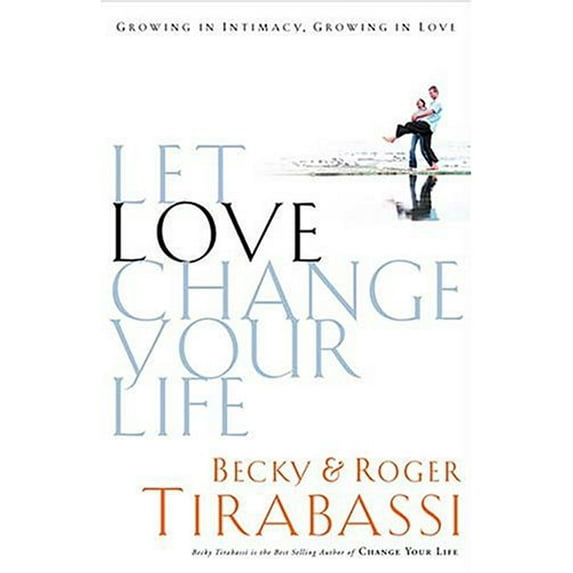 Pre-Owned Let Love Change Your Life Growing In Intimacy, Growing In Love (Paperback) 0785265090 9780785265092