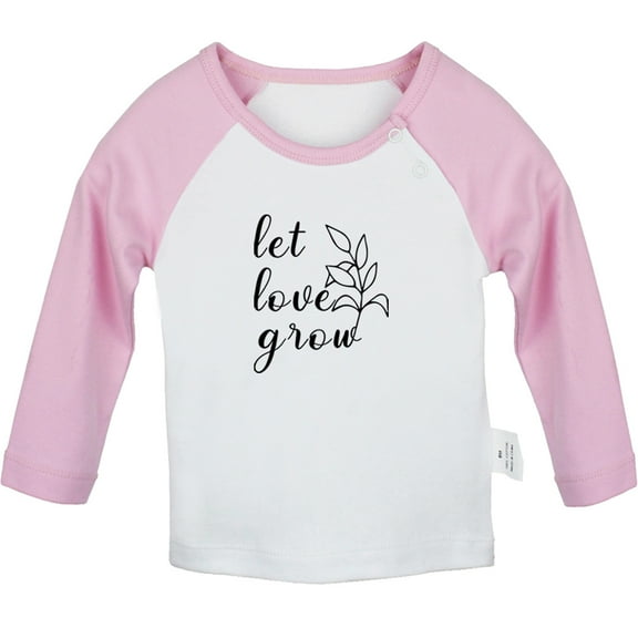 Let Love Grow Funny T shirt For Baby, Newborn Babies T-shirts, Infant Tops, 0-24M Kids Graphic Tees Clothing (Long Pink Raglan T-shirt, 6-12 Months)