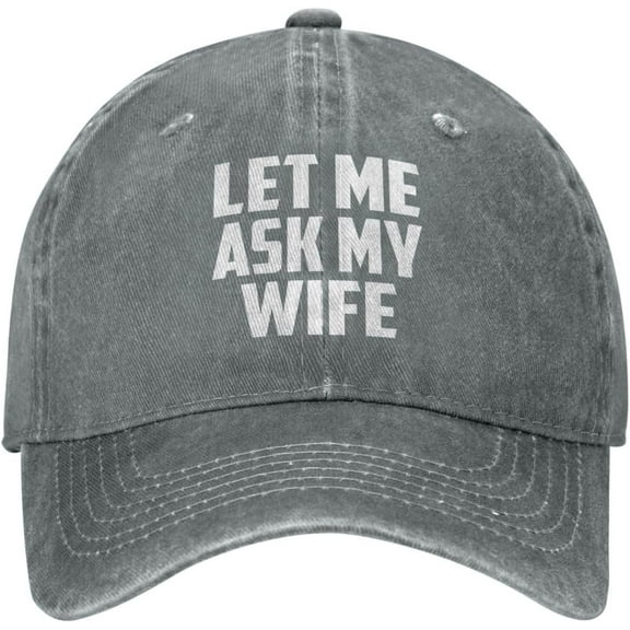 Let Me Ask My Wife Hat Funny Cotton Washed Cowboy Baseball Cap Adjustable Unisex Dad Hats