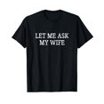 thumbnail image 1 of Let Me Ask My Wife - Vintage Style - T-Shirt, 1 of 7