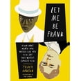 thumbnail image 1 of Let Me Be Frank: A Book about Women Who Dressed Like Men to Do Shit They Weren't Supposed to Do, (Hardcover), 1 of 3
