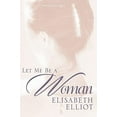 thumbnail image 1 of Pre-Owned Let Me Be a Woman: Notes to My Daughter on the Meaning of Womanhood, (Paperback), 1 of 1