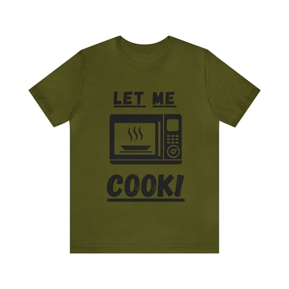 Let Me Cook Short Sleeve Tee Shirt Funny Kids Saying These Days Gift