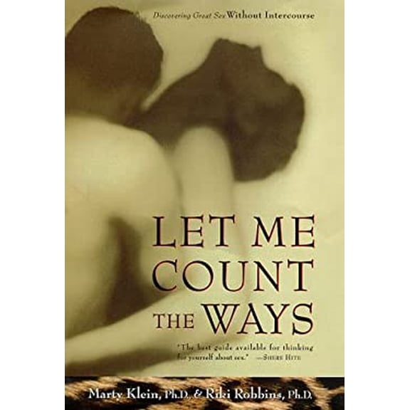 Pre-Owned Let Me Count the Ways: Discovering Great Sex Without Intercourse (Hardcover) 0874779561 9780874779561