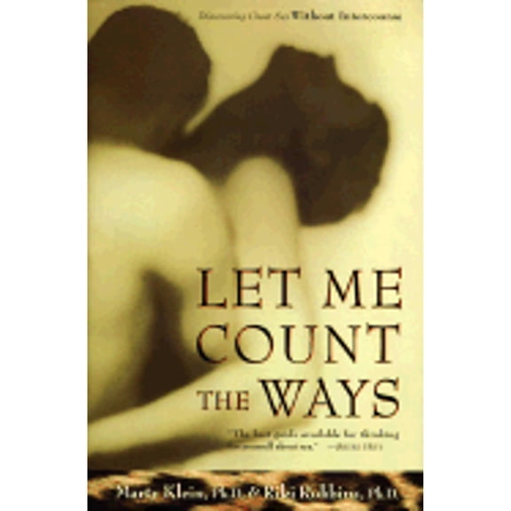 Pre-Owned Let Me Count the Ways: Discovering Great Sex Without Intercourse (Hardcover) 0874779561 9780874779561