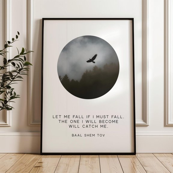 Let Me Fall If I Must Fall. The One I Will Become Will Catch Me. Baal Shem Tov Typography Photo Print Inspirational Affirmation Art