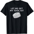 thumbnail image 1 of Let Me Get My Tool Kit - Funny Duct Tape Repair T-Shirt T-Shirt, 1 of 4