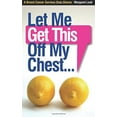 thumbnail image 1 of Pre-Owned Let Me Get This Off My Chest: A Breast Cancer Survivor Over-Shares (Paperback) 0615812511 9780615812519, 1 of 1
