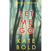 Let Me Go An Ashley Hope Suspense Thriller-Book 1 Hardcover