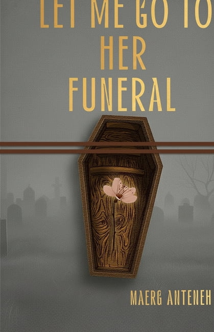 Let Me Go to Her to Funeral: Psychological thriller, (Paperback)