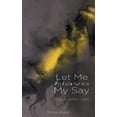 thumbnail image 1 of Let Me Have My Say: This Is Who I Am (Paperback), 1 of 1