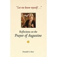 thumbnail image 1 of Let Me Know Myself... : Reflections on the Prayer of Augustine (Paperback), 1 of 2