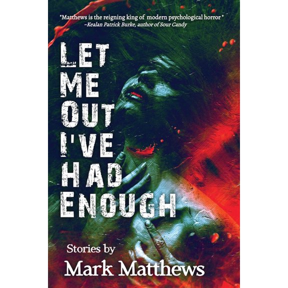 Let Me Out I've Had Enough, (Paperback)