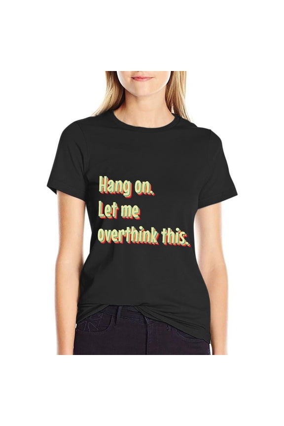 Let Me Overthink This Women’s Short Sleeve Cotton T-Shirt HD Graphic Printed Tee Casual Crew Neck Top 3XL